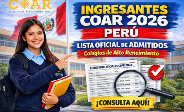Ingresantes COAR 2026 Perú lista oficial de estudiantes admitidos a los Colegios de Alto Rendimiento