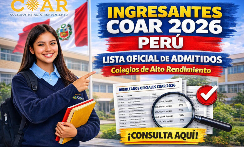 Ingresantes COAR 2026 Perú lista oficial de estudiantes admitidos a los Colegios de Alto Rendimiento