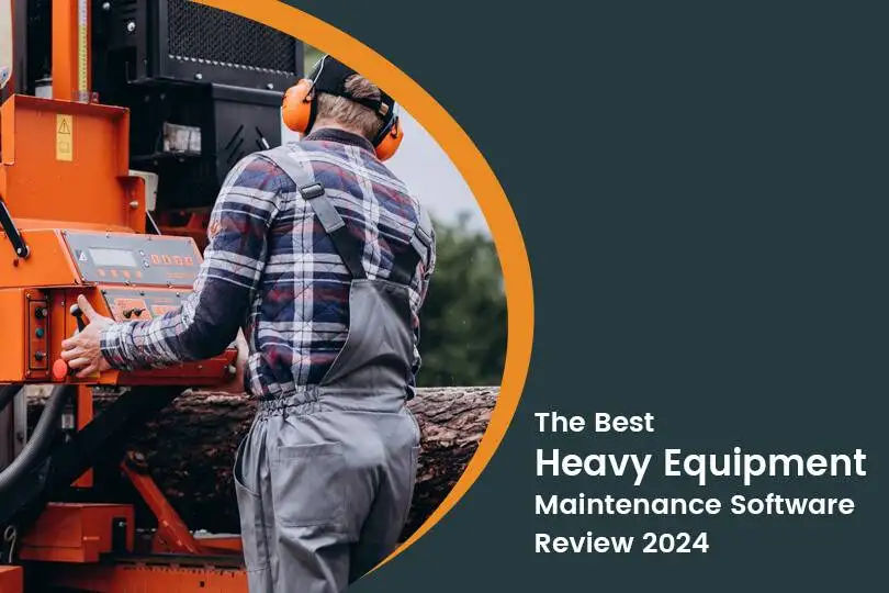 Best Heavy Equipment Maintenance Software Solutions for Your Company in 2025
