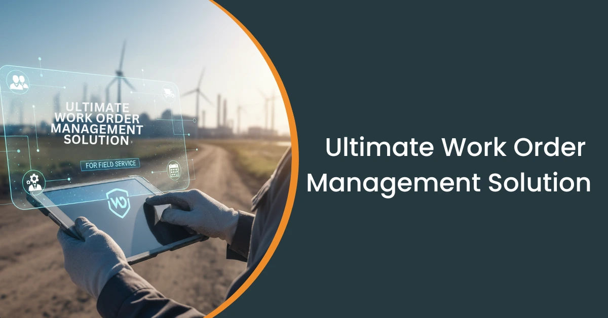 Ultimate Work Order Management Solution – 2025