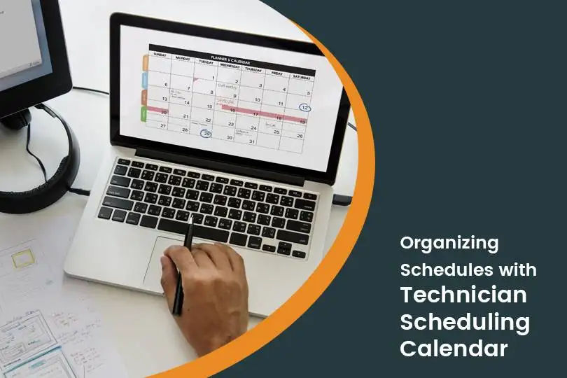How to Organize your Business Schedules with Technician Scheduling Calendar