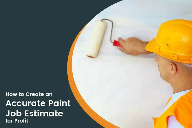 How to Estimate a Painting Job: 9 Simple Steps to Making a Profit