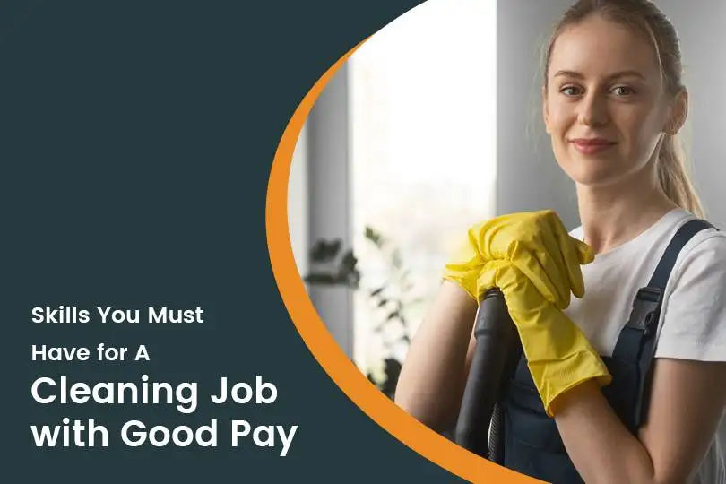 Top 10 Skills for Cleaning Job: Tips to Land the Best Jobs in 2024