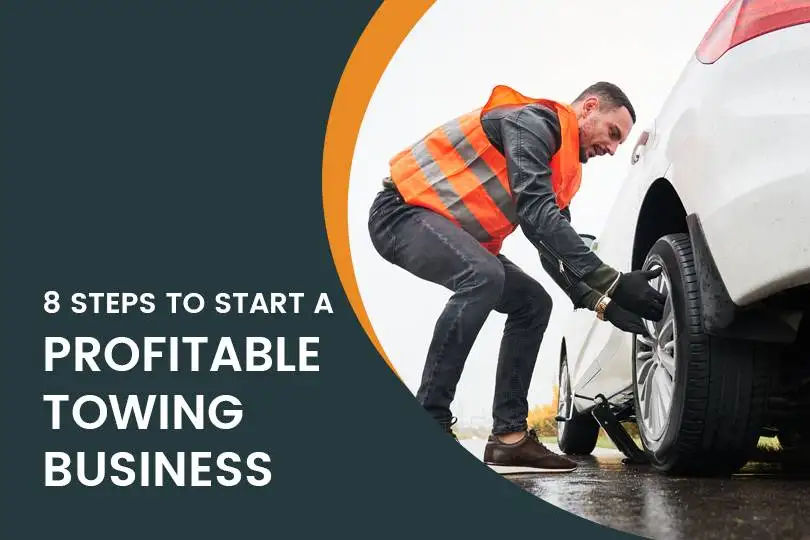 8 Steps to Start a Profitable Towing Business: How to Start Your Own Company