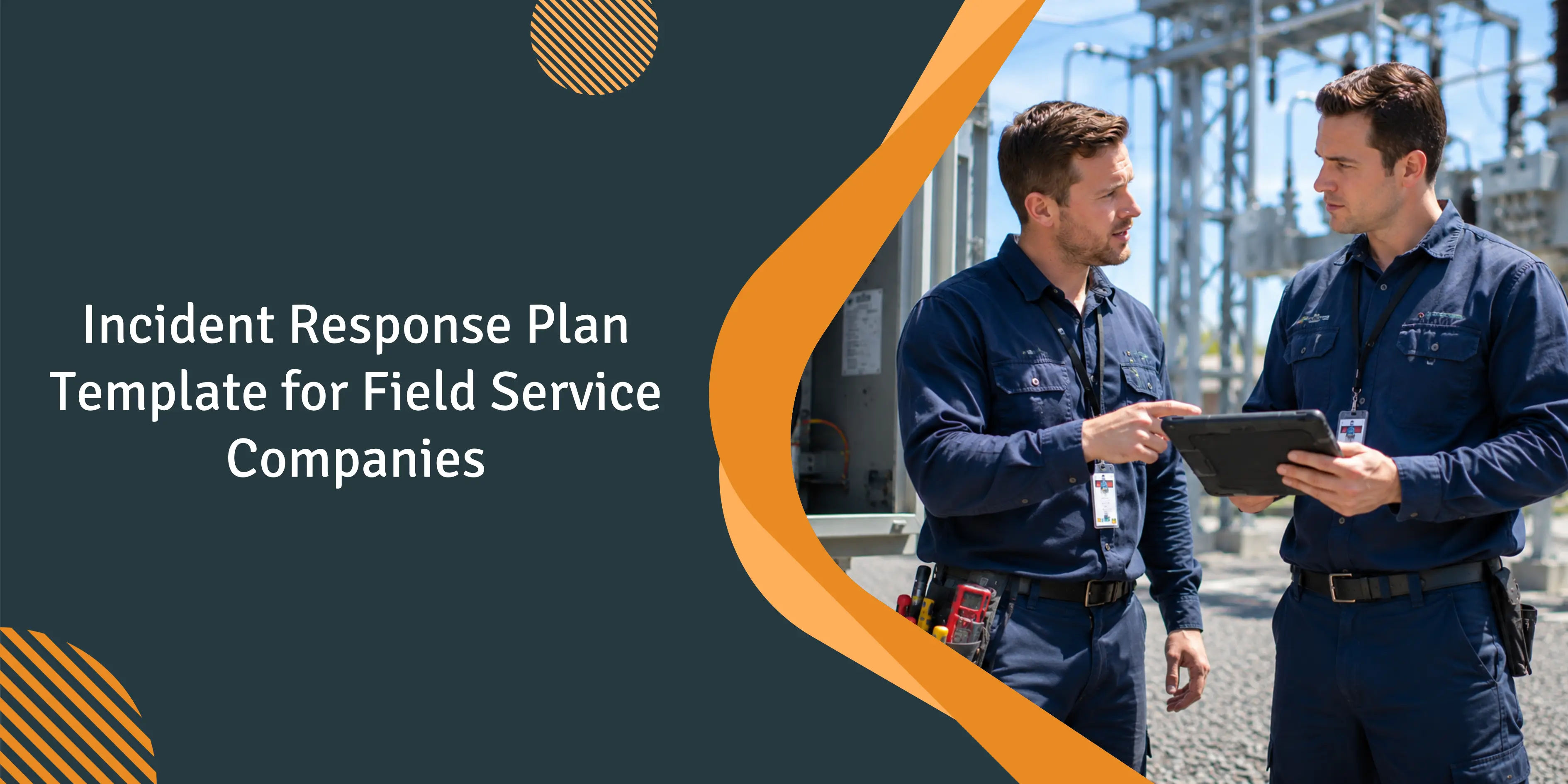Incident Response Plan and JSA Workflow for Field Service Companies
