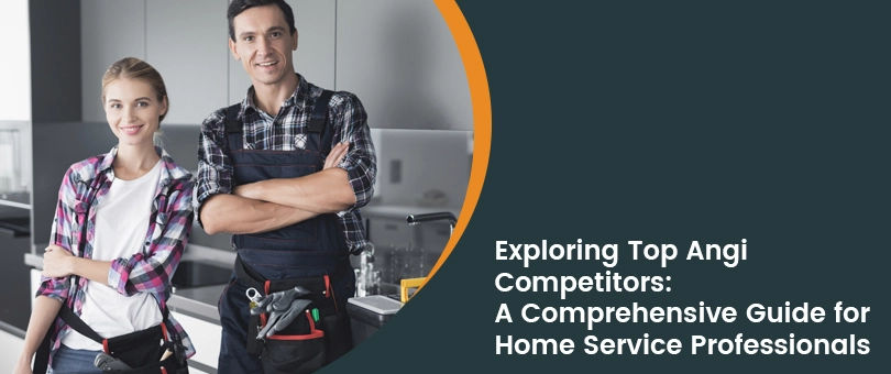 Exploring Top Angi Competitors: A Comprehensive Guide for Home Service Professionals