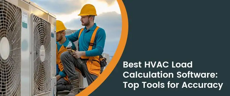 Best HVAC Load Calculation Software: A Comprehensive Guide