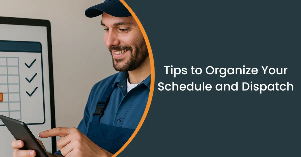 Tips to Organize your Schedule and Dispatch