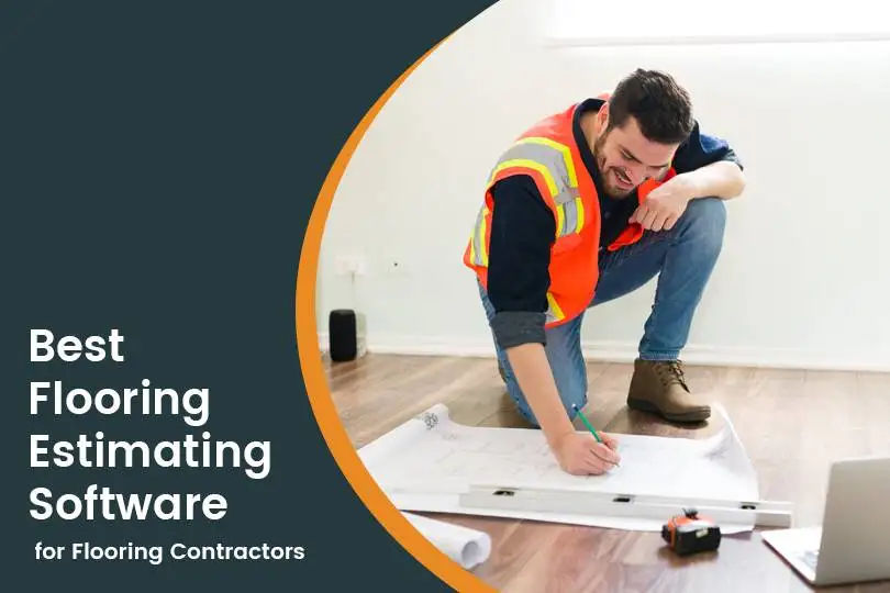 Top 9 Flooring Estimating Software in 2025: Choose the Best for Your Contractor Business