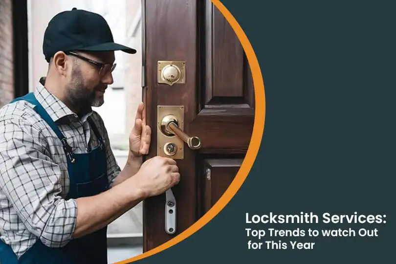 Locksmith Services: Top Trends to Watch Out for This Year