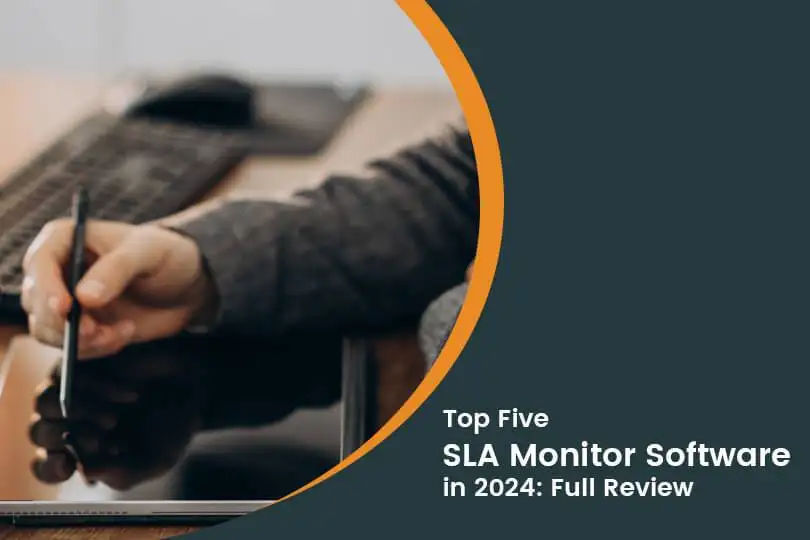 Top 5 Service Level Agreement (SLA) Monitoring Software: 2025 Review