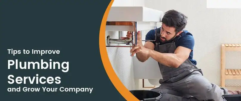 7 Actionable Tips to Manage Your Plumbing Company More Effectively