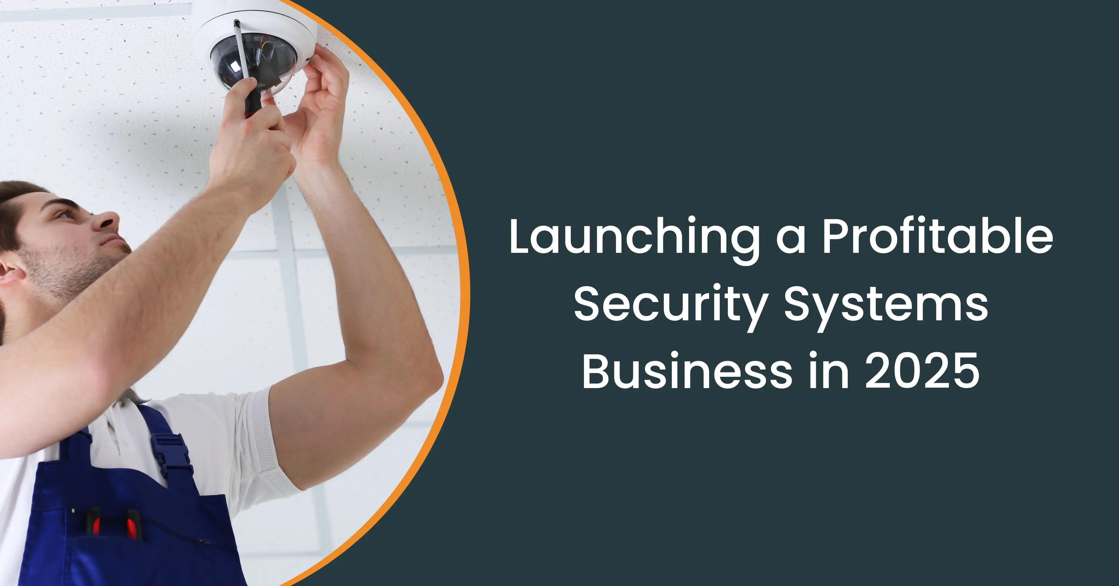 How to Launch a Profitable Security Camera Installation Business