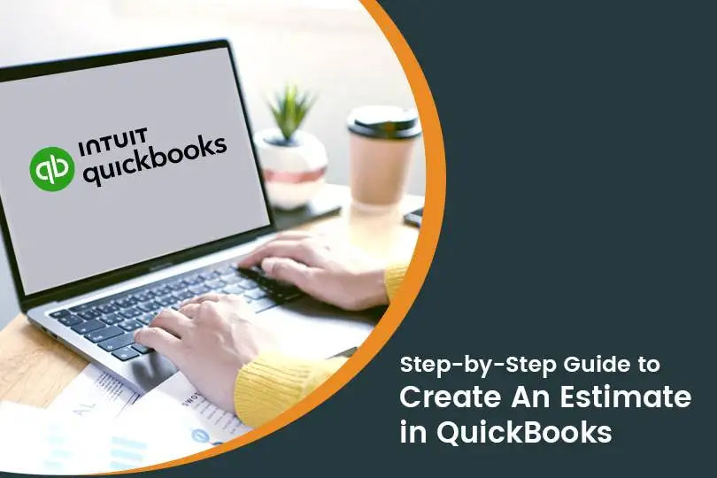 How to Create An Estimate in QuickBooks: Step-by-Step Guide with Free Templates and Samples