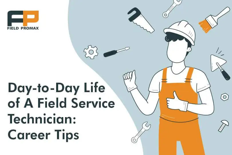 What Does A Field Service Technician Do: Your Guide to Start A Successful Career