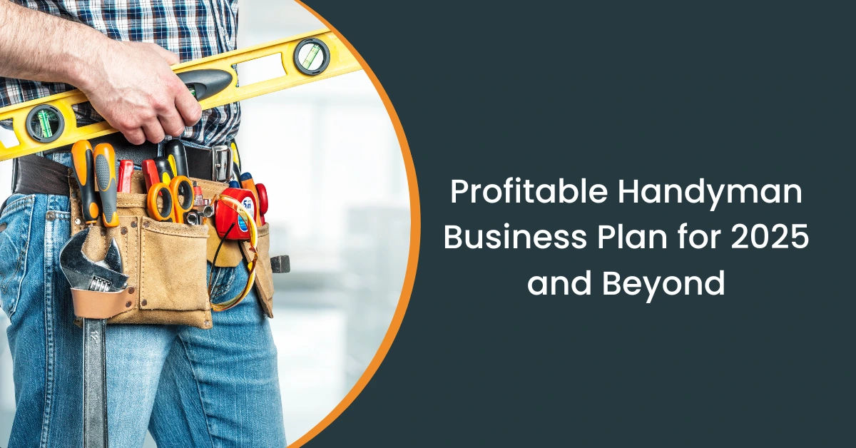 Handyman Business Plan: The Smarter Way to Grow in 2025