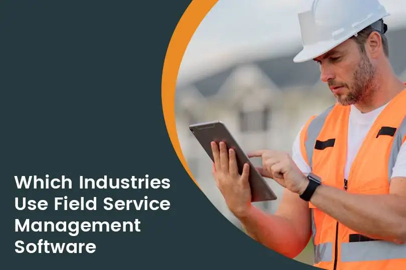 Industries that use Field Service Management