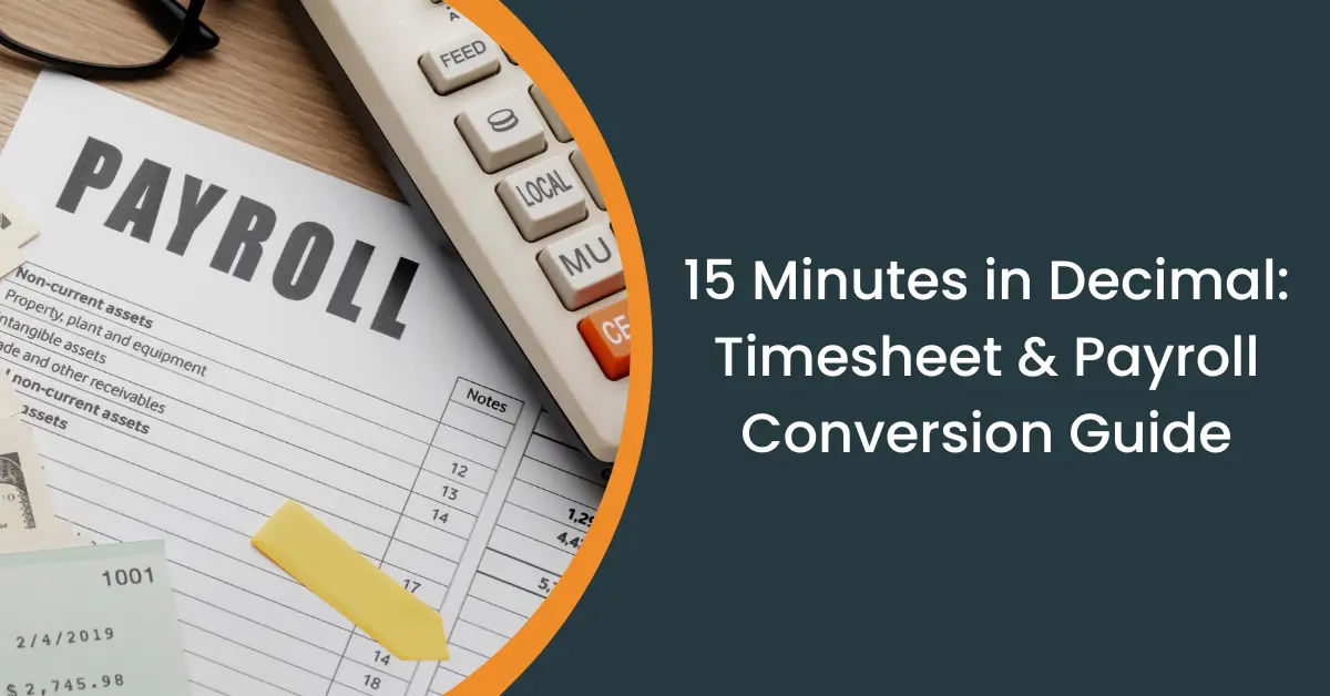 What is 15 Minutes in decimal, Increments & Payroll Rounding