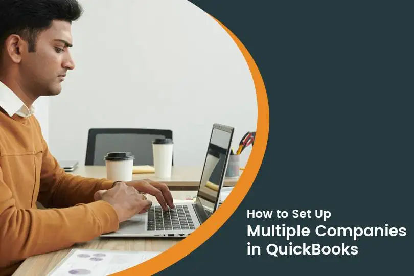 How to Set Up Multiple Companies in QuickBooks: A Step-by-Step Guide