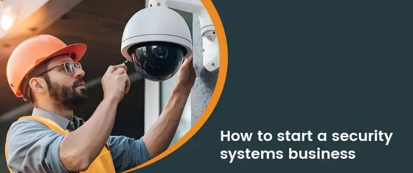 How to start a security systems business