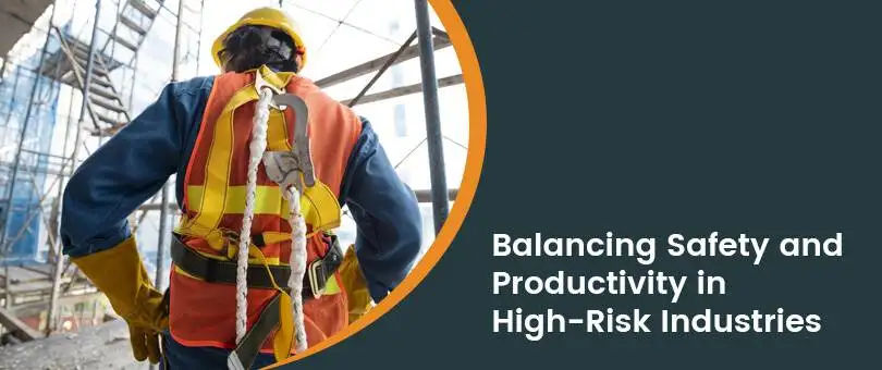 Balancing Safety and Productivity in High-Risk Industries