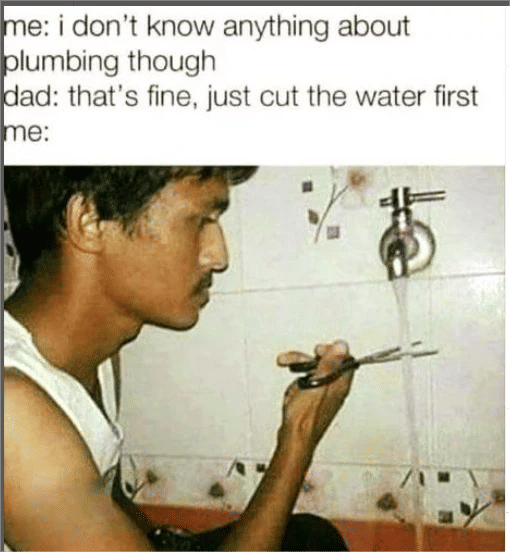 First Day as a Plumber’s Apprentice