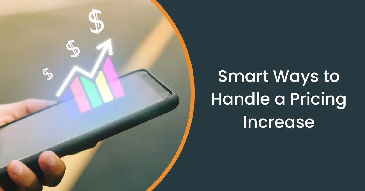 Smart Ways to Handle a Pricing Increase in 2025