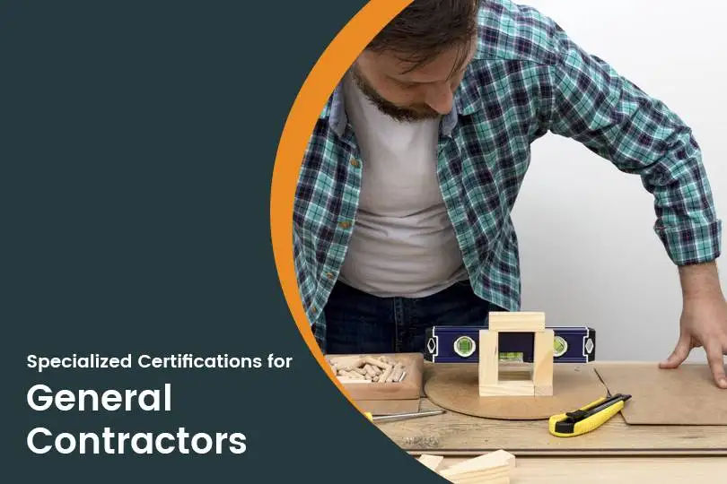 The Top Specialized Certifications For General Contractors