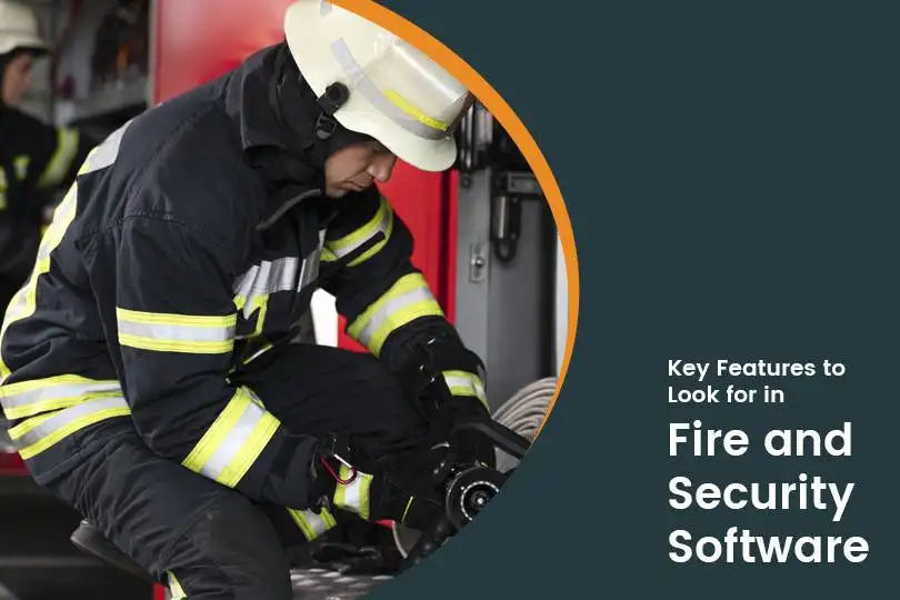 Key Features to Look for in Fire and Security Software: A Buyer’s Guide