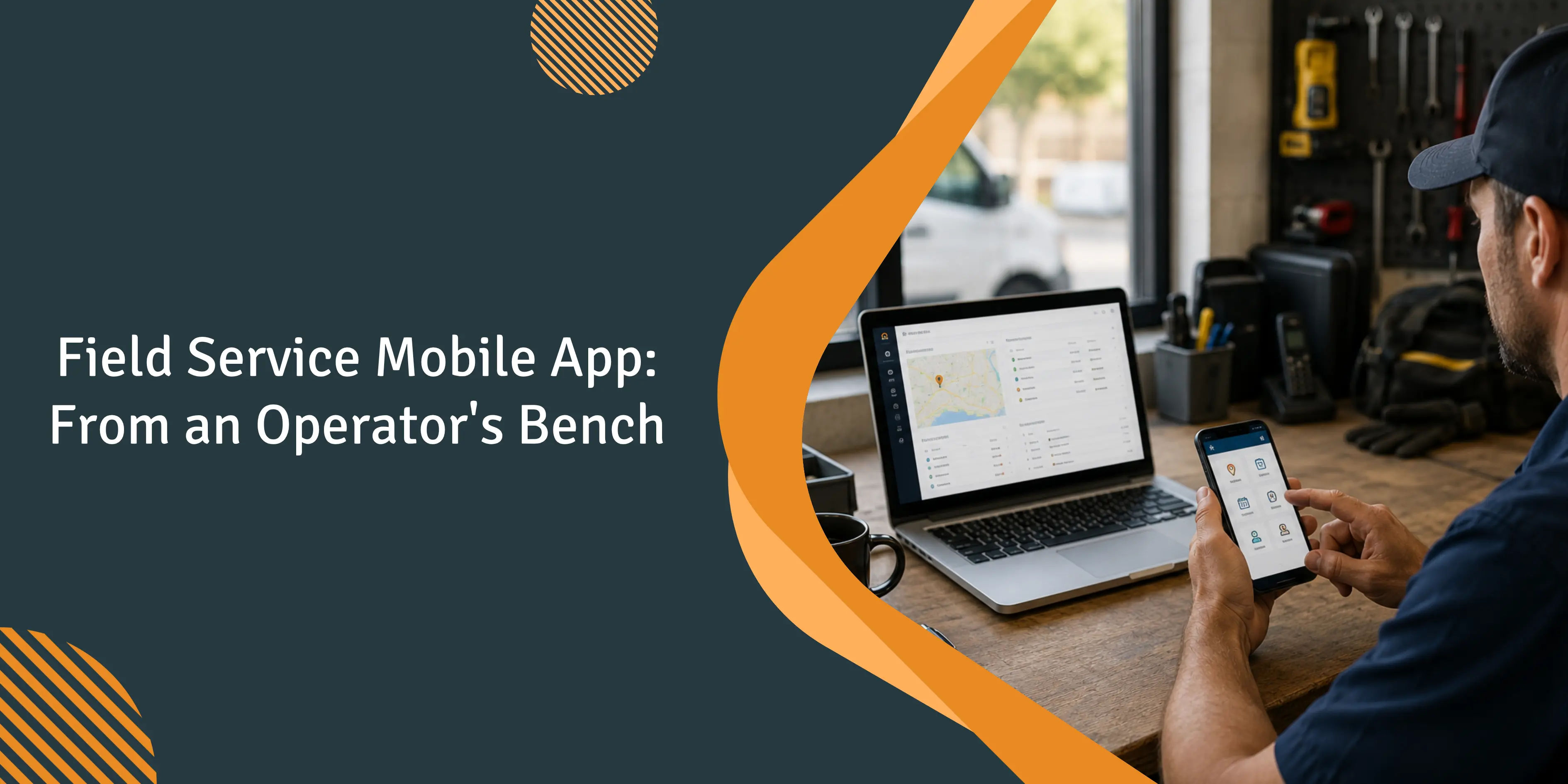 The Field Service Mobile App, From an Operator's Bench