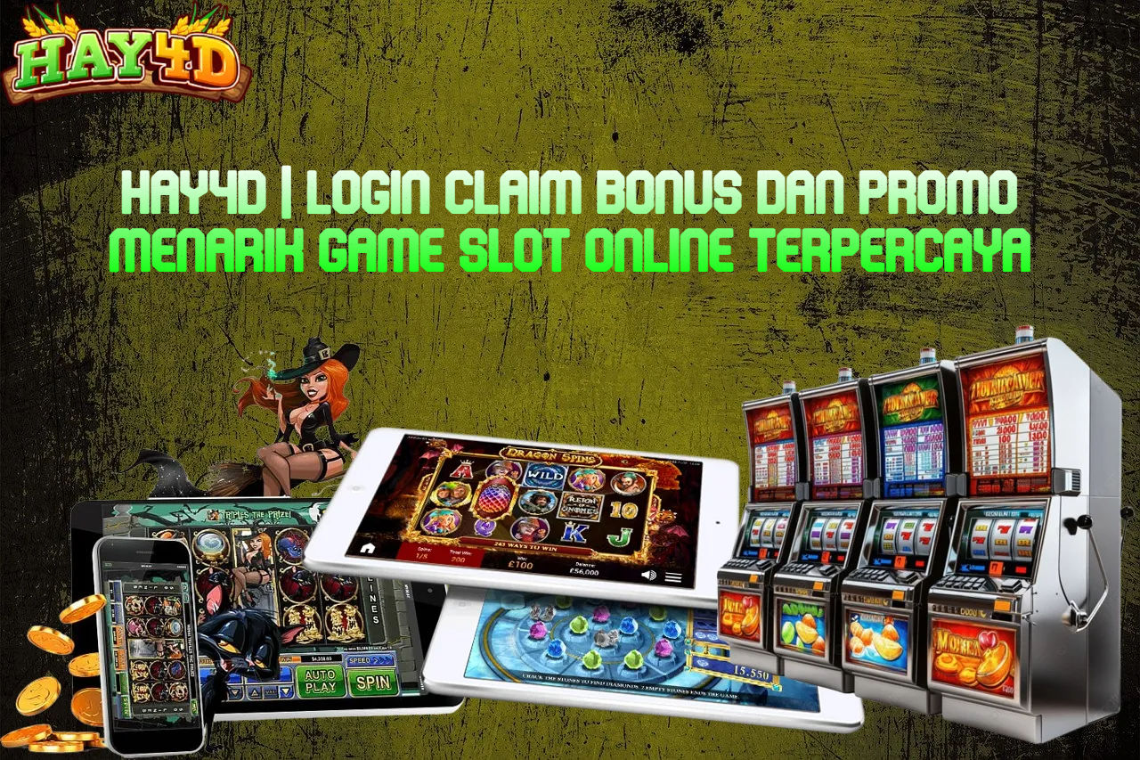 HAY4D | Login Claim Bonus Dan Promo Menarik Game Slot Online Terpercaya