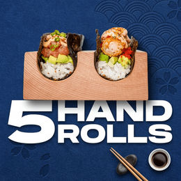 5 Hand Rolls