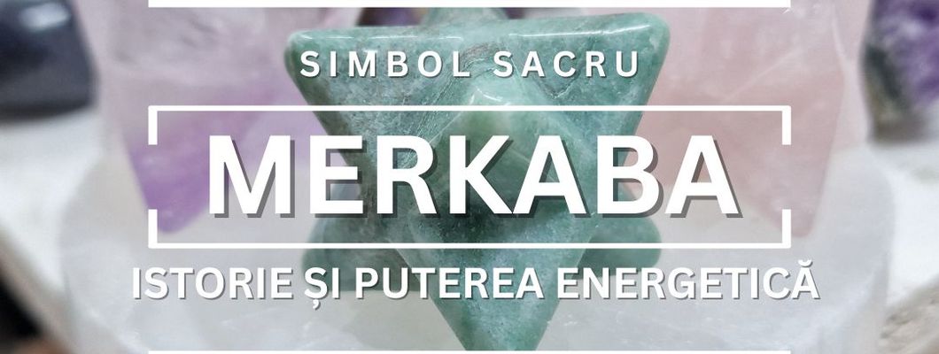 Merkaba din Cristale: Simbol Sacru, Istorie și Puterea Energetică