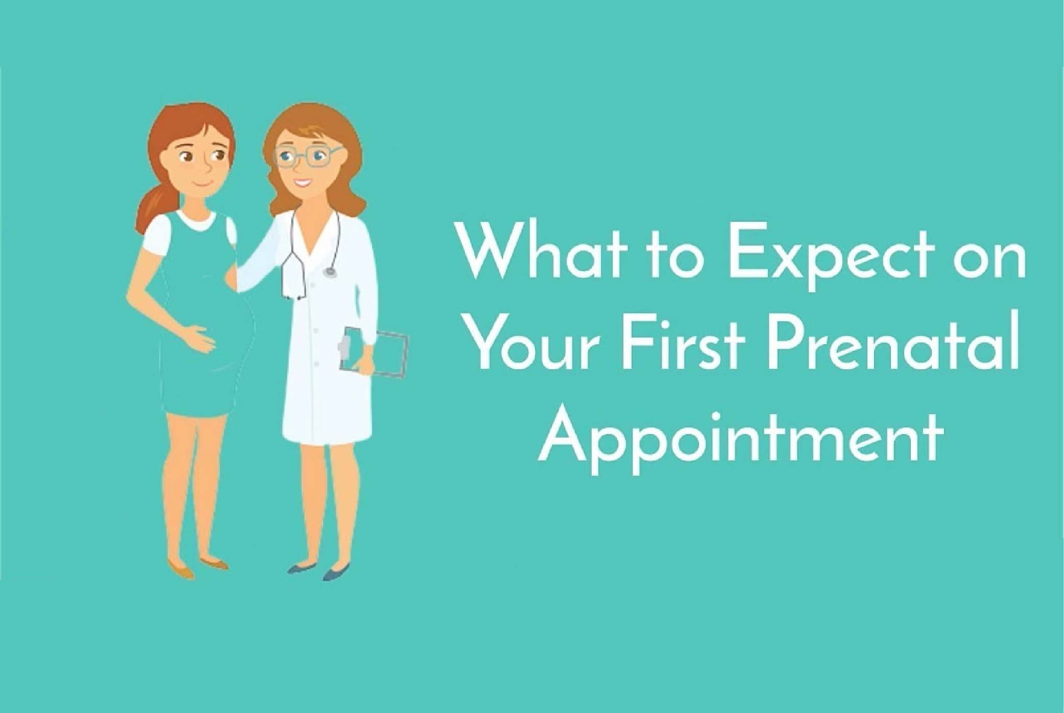 What to expect at your first prenatal appointment
