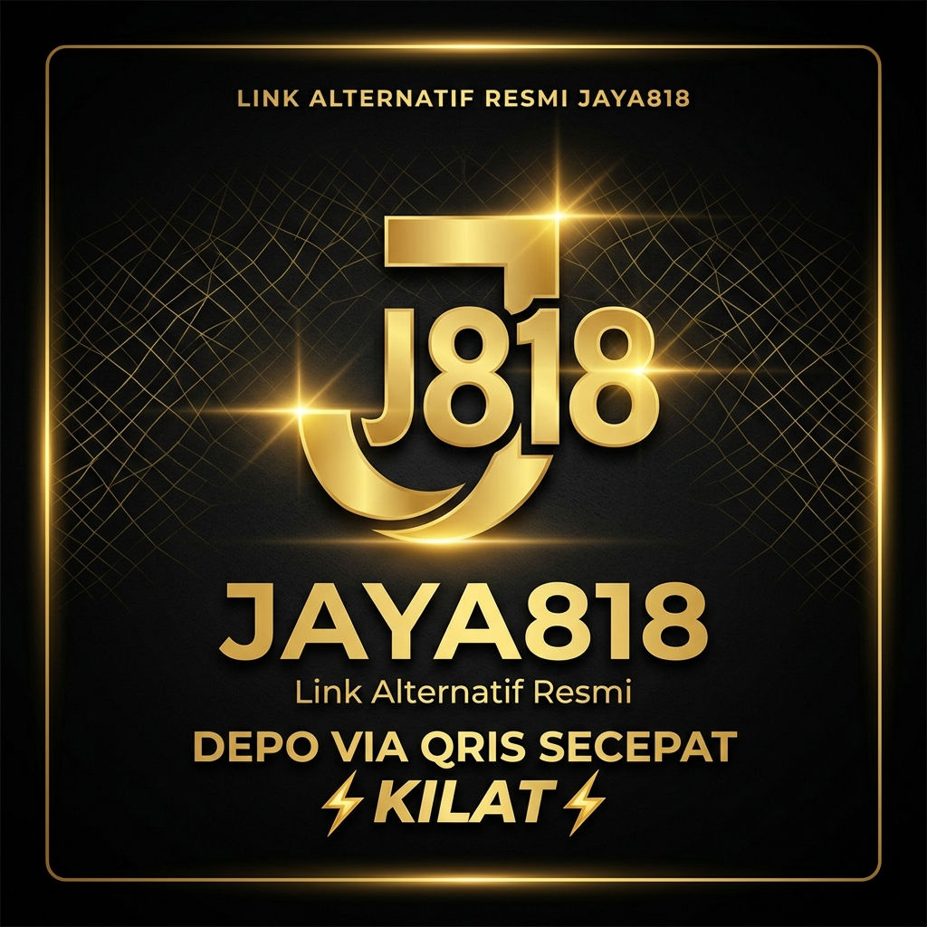JAYA818: Link Alternatif Resmi Depo Via Qris Secepat Kilat ⚡