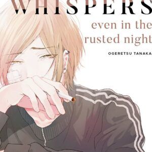 LOVE WHISPERS EVEN IN THE RUSTED NIGHT