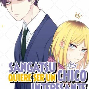 SANGATSU QUIERE SER UN CHICO INTERESANTE 02