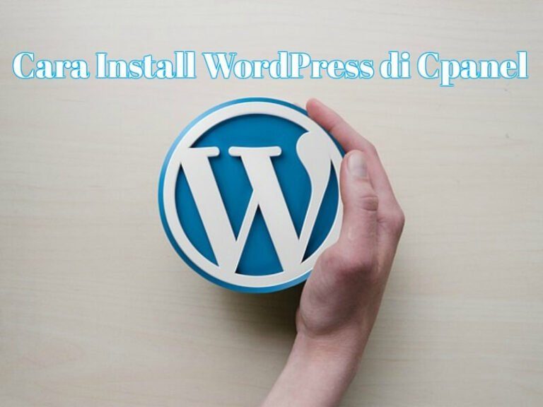 2 Langkah Cara Install WordPress di Cpanel