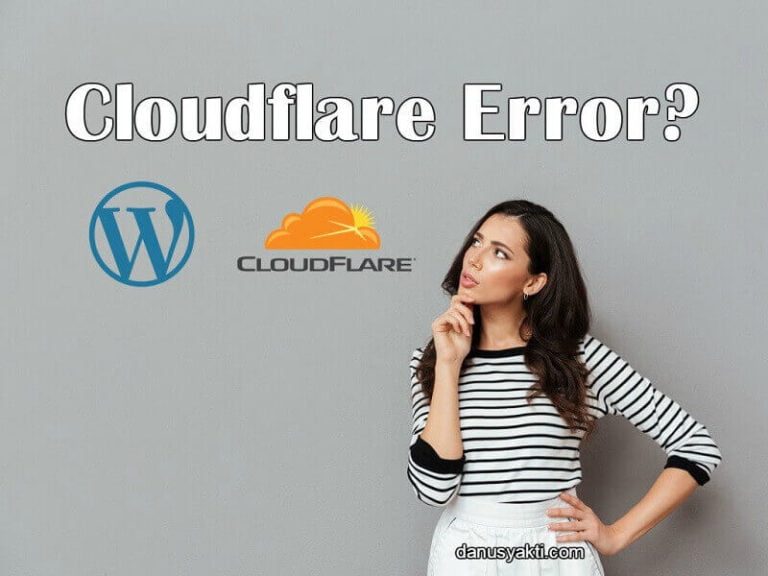 Mengatasi Cloudflare Error 520, 521,  522 dan Semacamnya