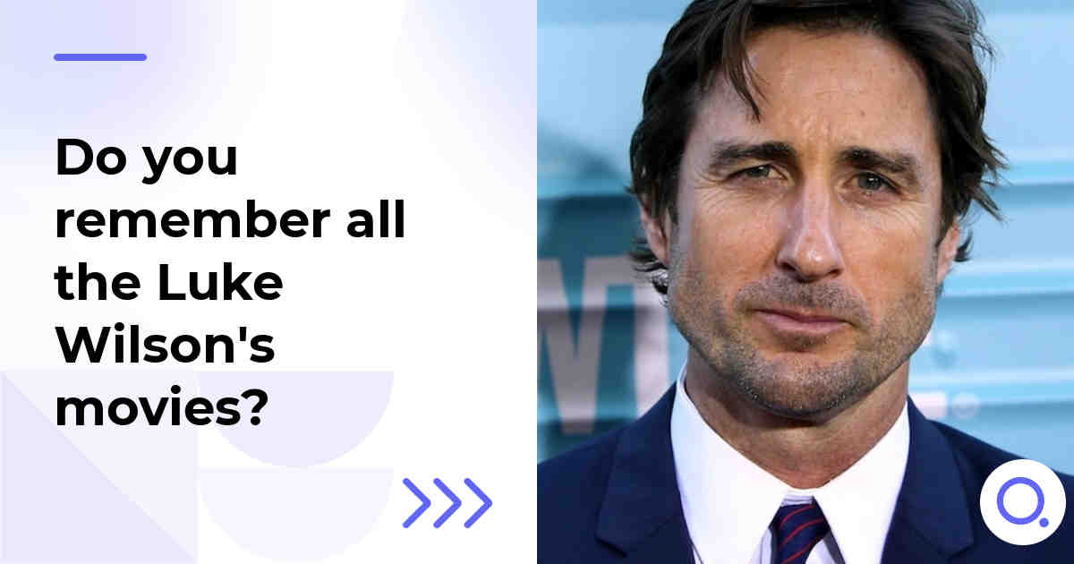 Do you remember all the Luke Wilson's movies?