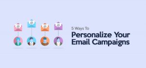 5 Ways To Personalize Your Email Campaigns