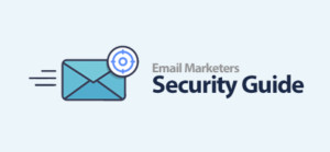 Security Guide for Email Marketers [2024]