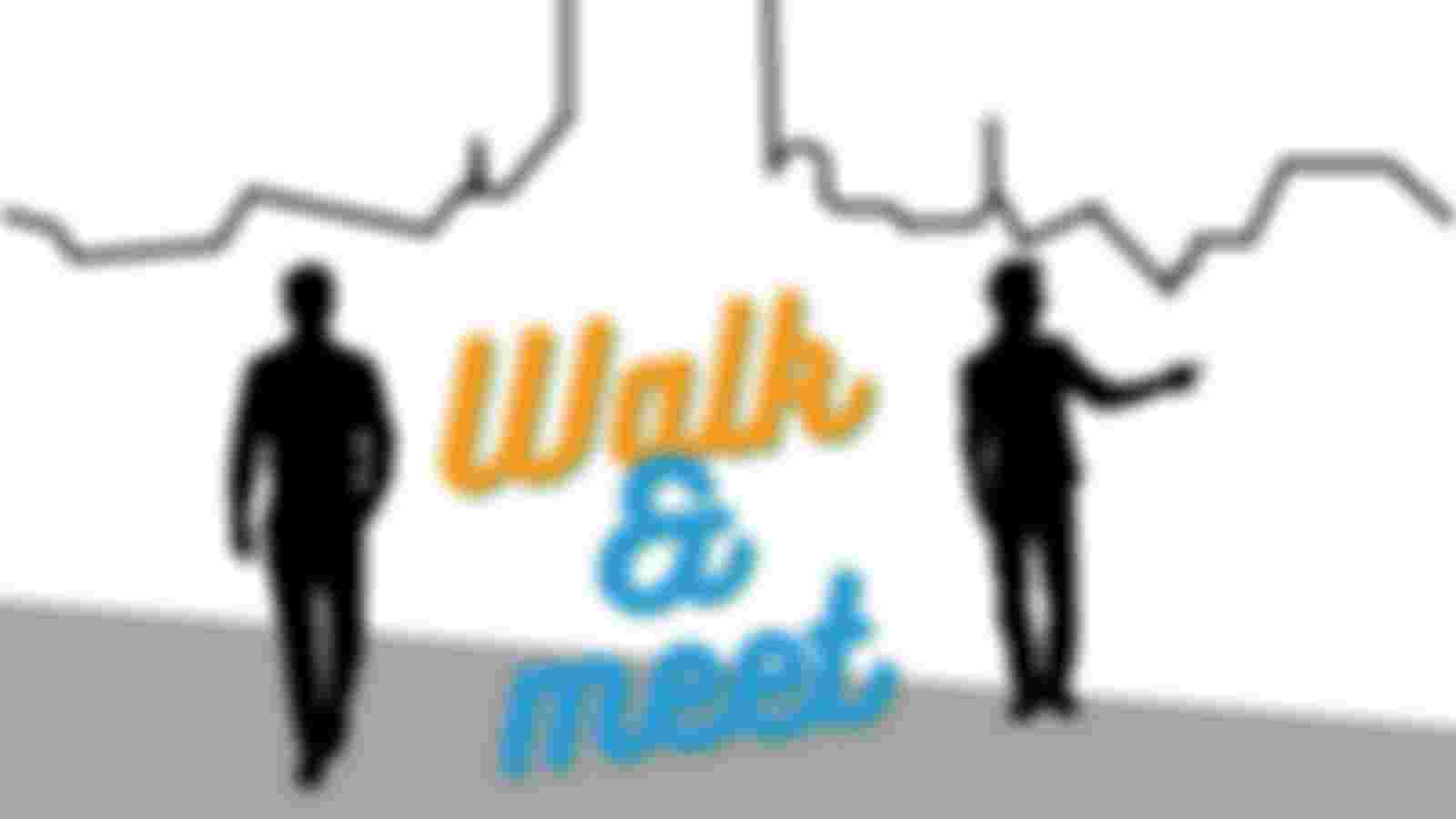 Walk & meet