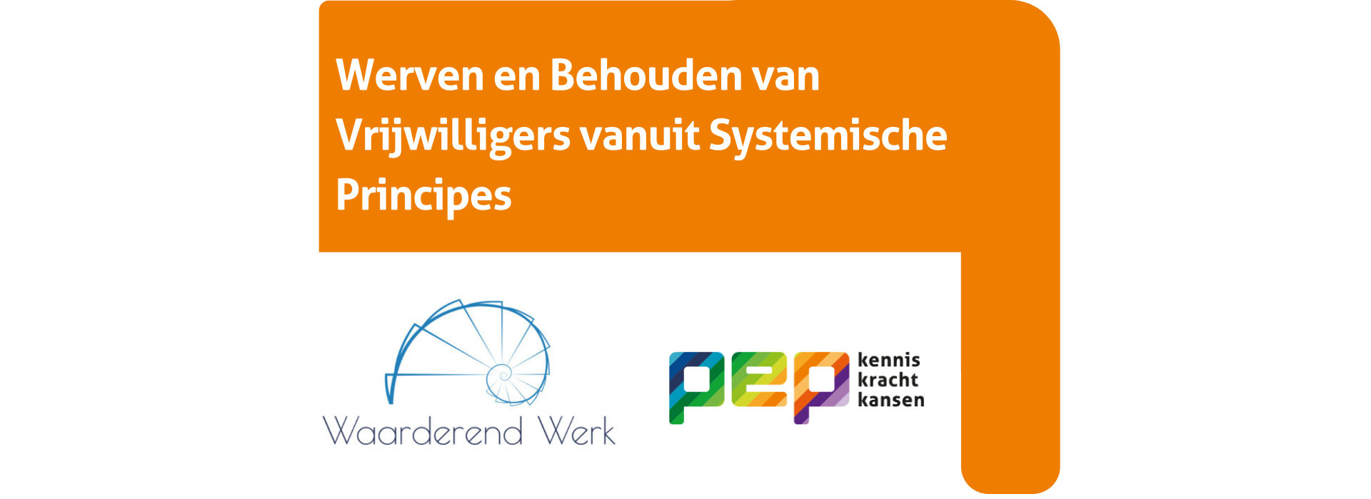 Werven en Behouden van Vrijwilligers vanuit Systemische Principes