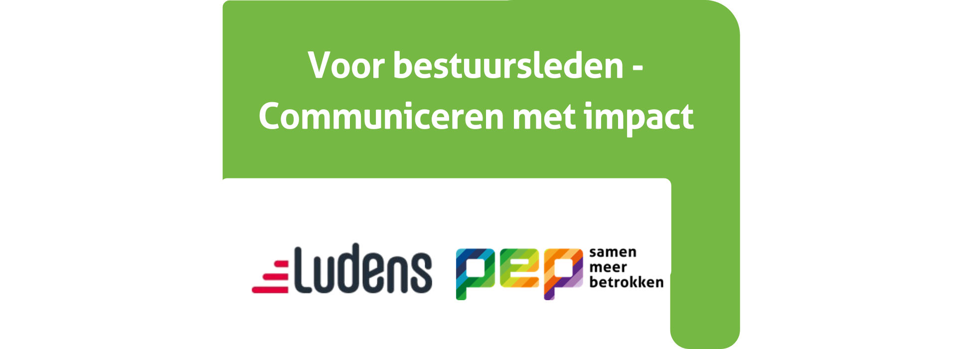 Voor bestuursleden: Communiceren met impact(VOL, meld je aan voor de wachtlijst)