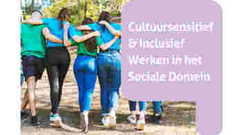 Cultuursensitief & Inclusief Werken in het Sociale Domein
