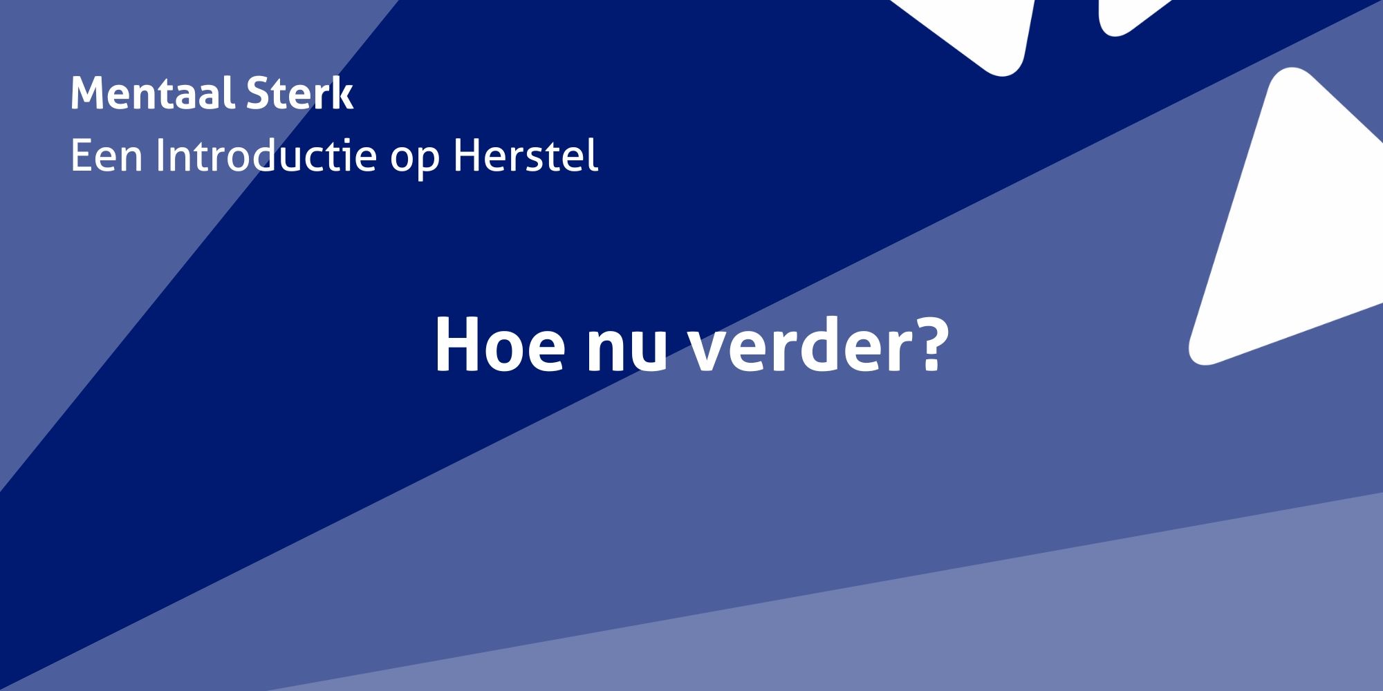 Mentaal sterk: Hoe nu verder?