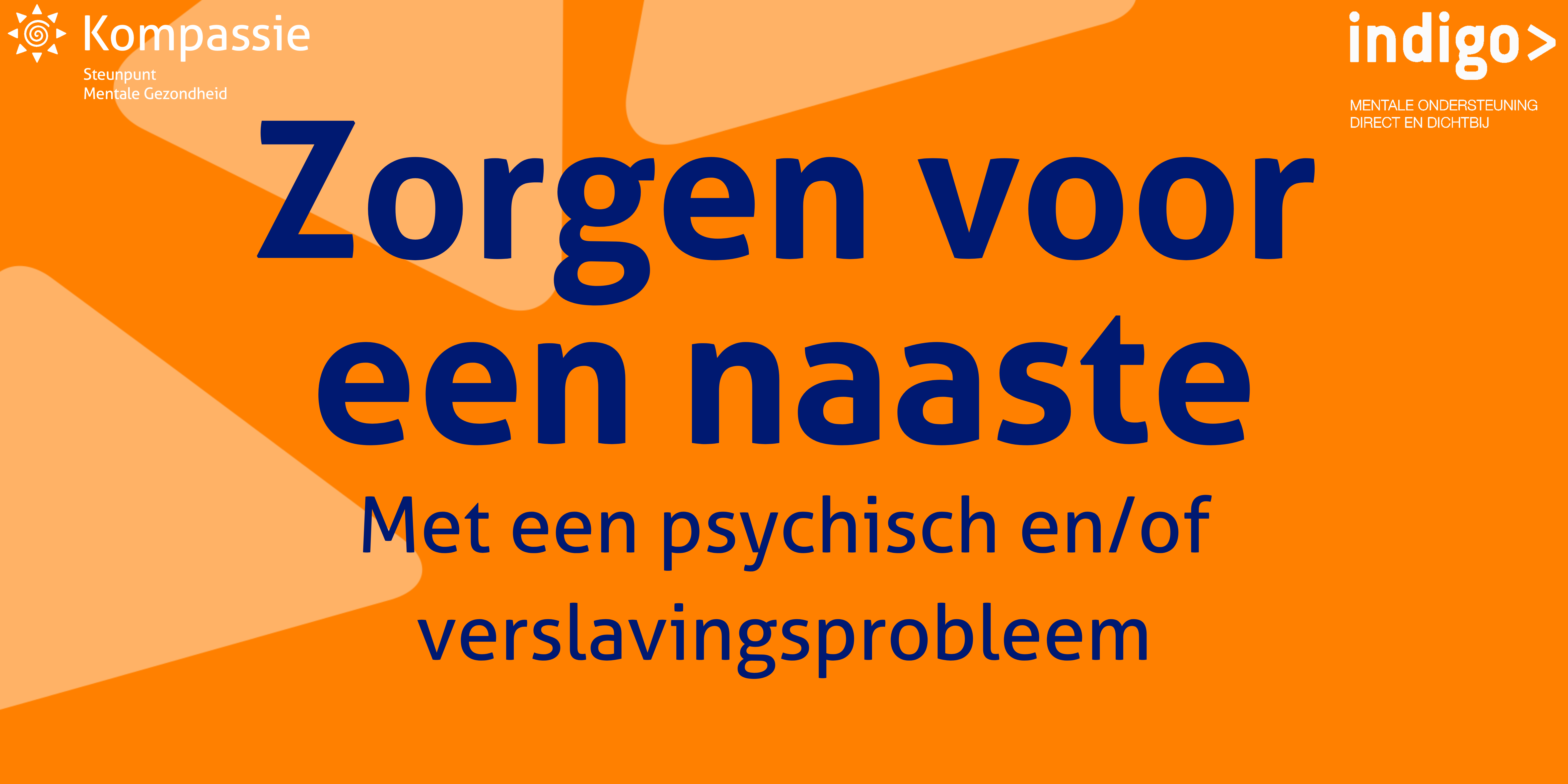 Zorgen voor een naaste, met een psychisch en/of verslavingsprobleem