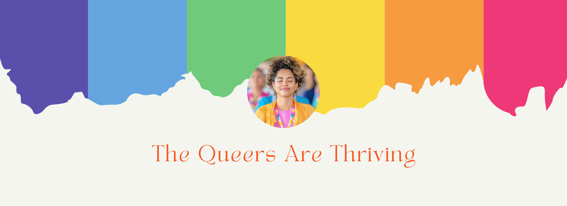The Queers Are Thriving – Mental Well-being Coaching
