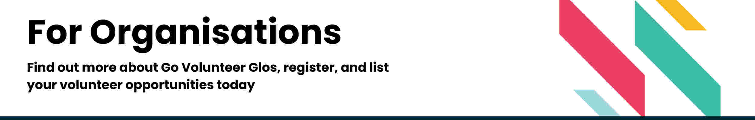 For Organisations - Find out more about Go Volunteer Glos, register, and list your volunteer opportunities today